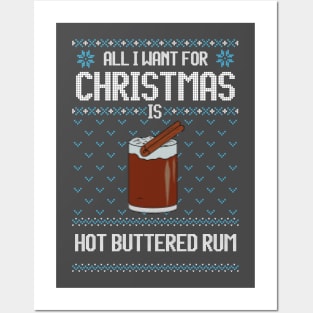 All I Want For Christmas Is Hot Buttered Rum - Ugly Xmas Sweater For Hot Buttered Rum Lover Posters and Art